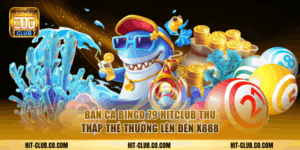 Bắn Cá Bingo 79 hit-club.co.com